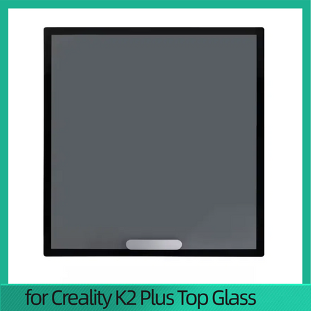 K2_Plus_Top_Glass -Creality 