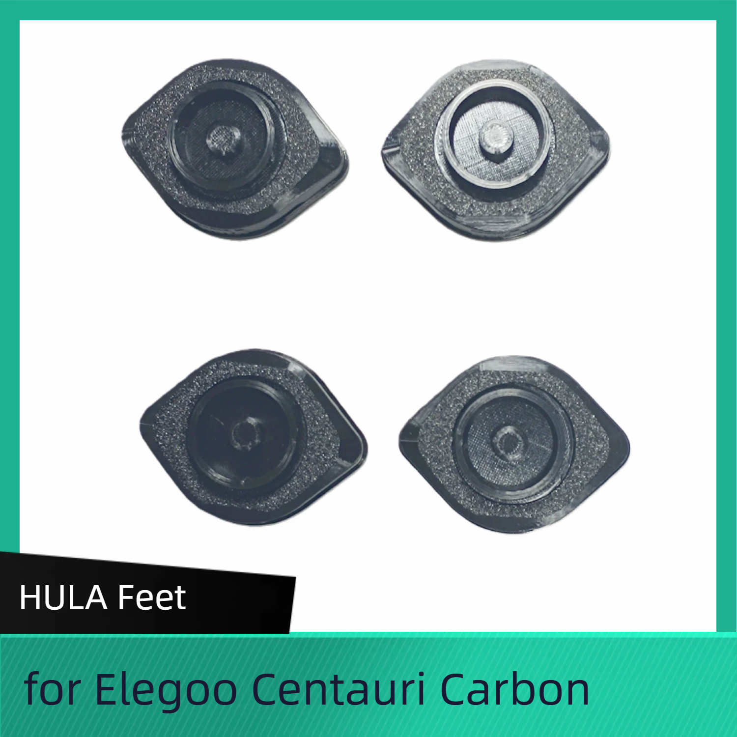 Elegoo Centauri Carbon-HULA  Feet