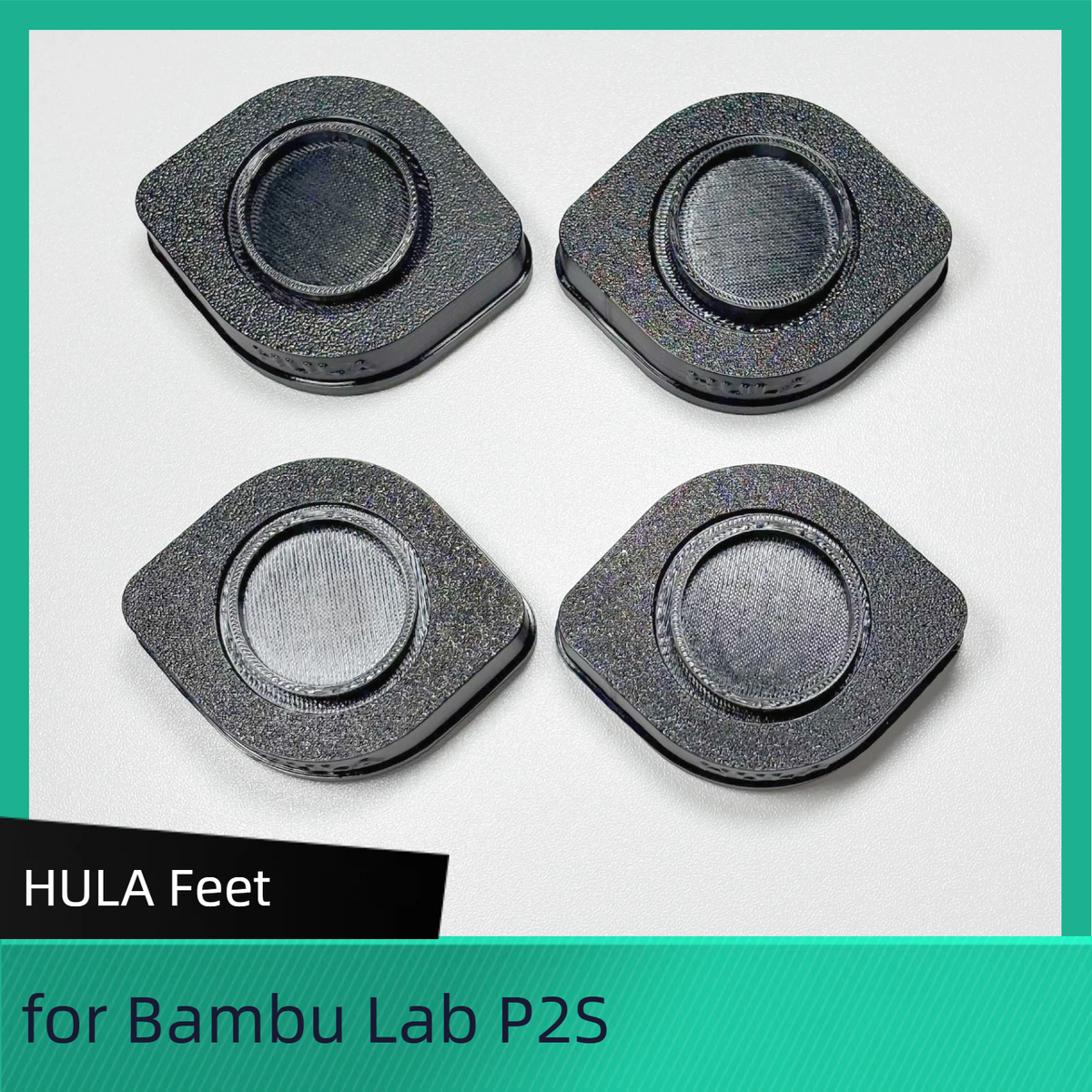 HULA - Anti-Vibration Feet - P2S for Bambu Lab