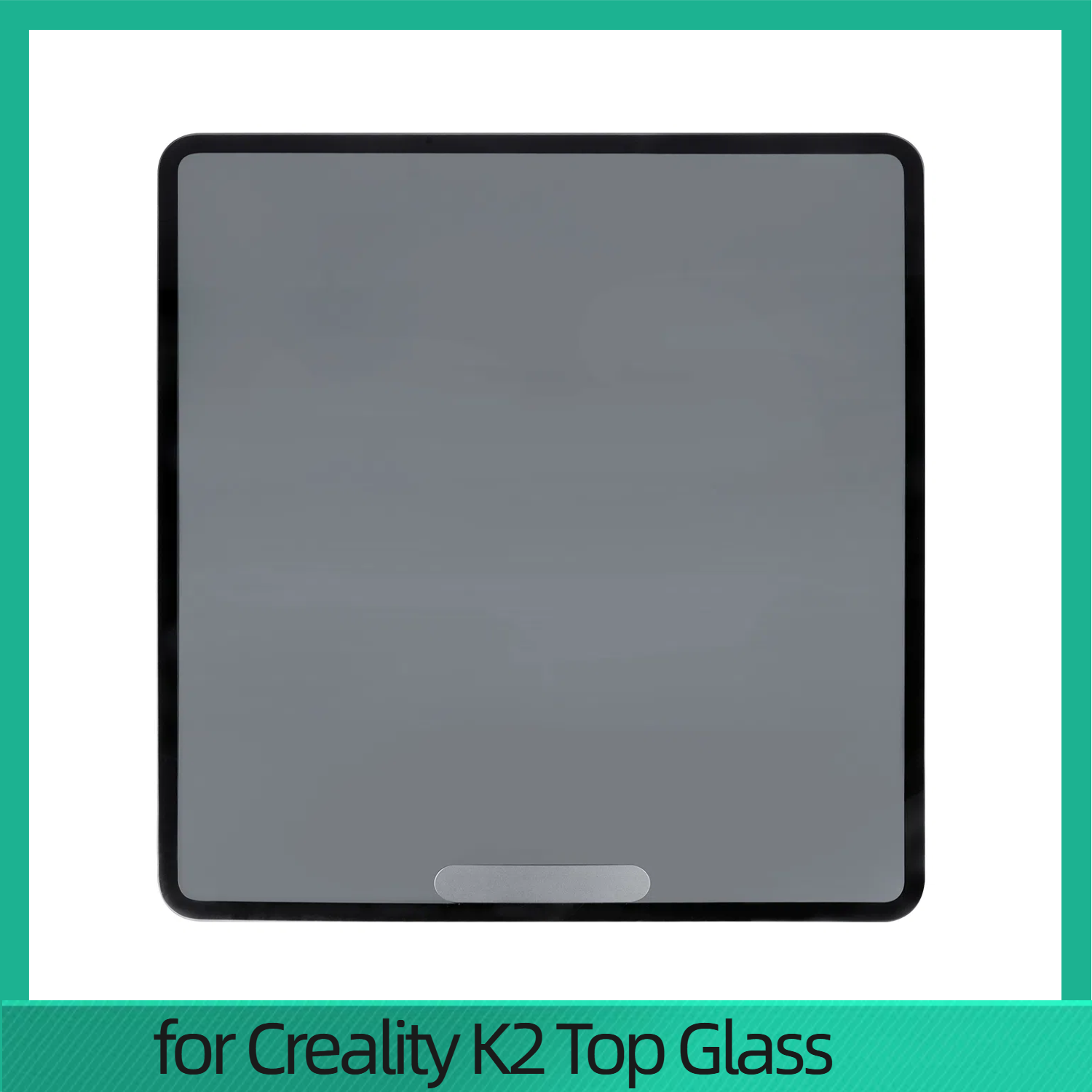 for_Creality_K2_Top_Glass